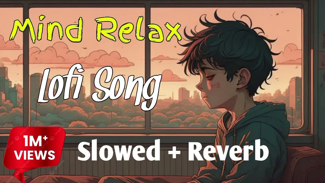 MIND RELAX LOFI SONG HINDI || TRENDING SONG AUDIO