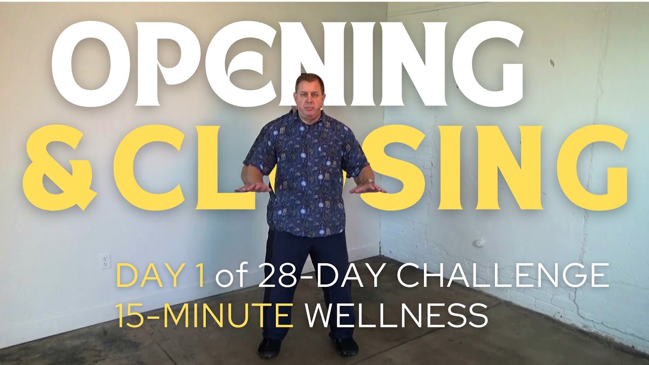 The importance of opening and closing to Tai Chi/Qigong practices. Tai Chi for Seniors,