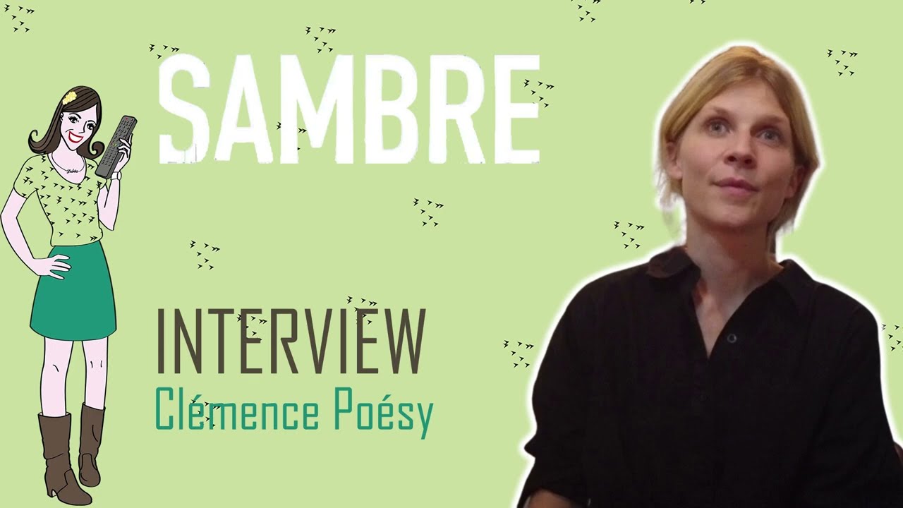SAMBRE : interview Clémence Poésy