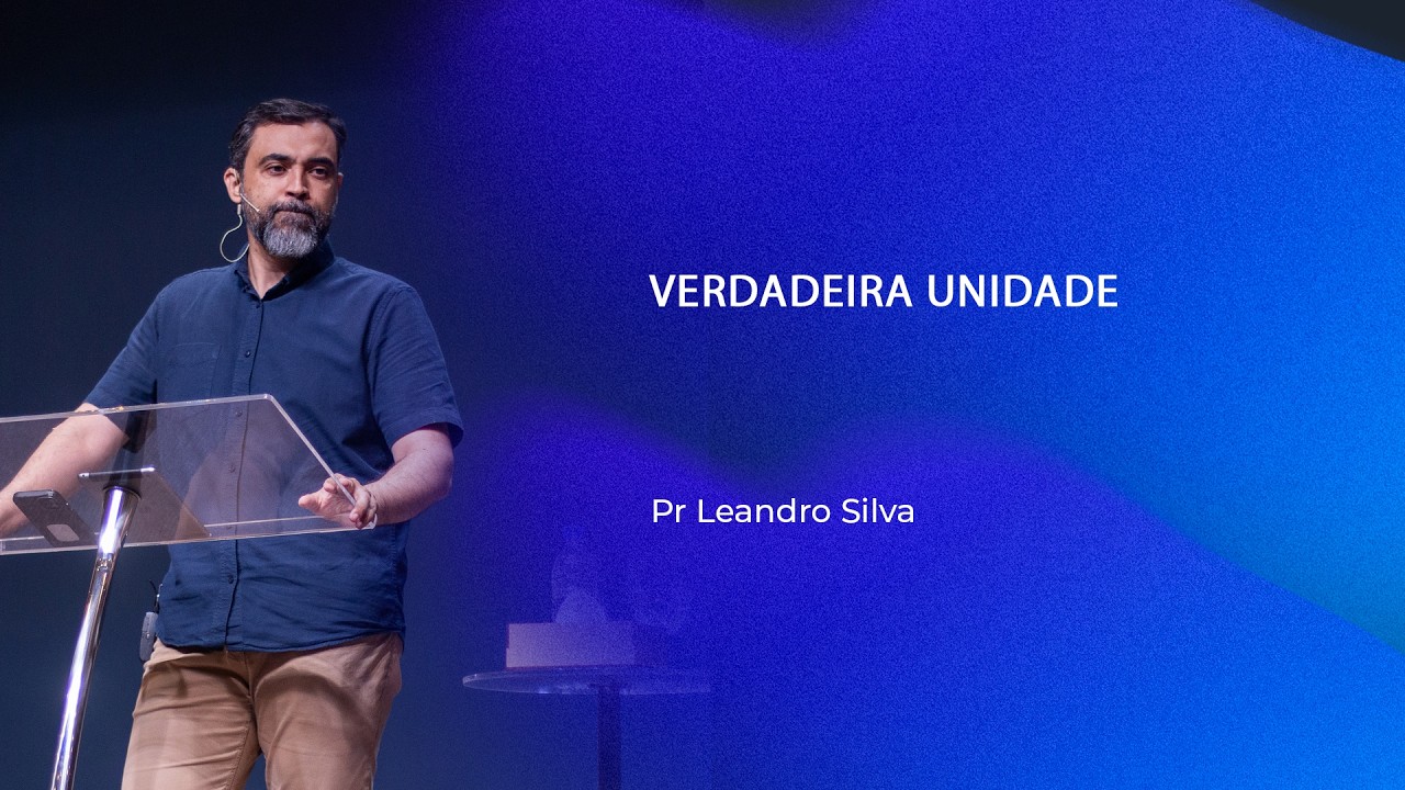 Verdadeira Unidade | Pr Leandro Silva | 15.03.2026