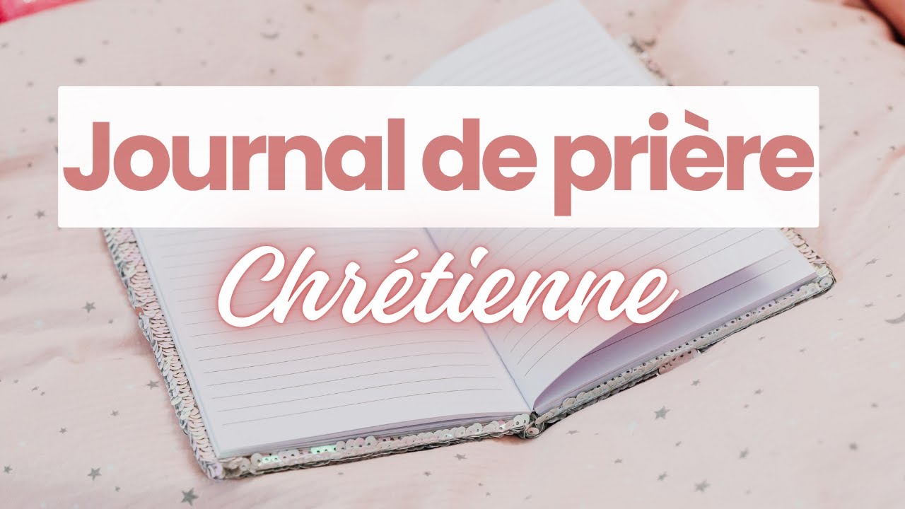 LE JOURNAL DE PRIÈRE CHRÉTIENNE | CHLOÉ WKR