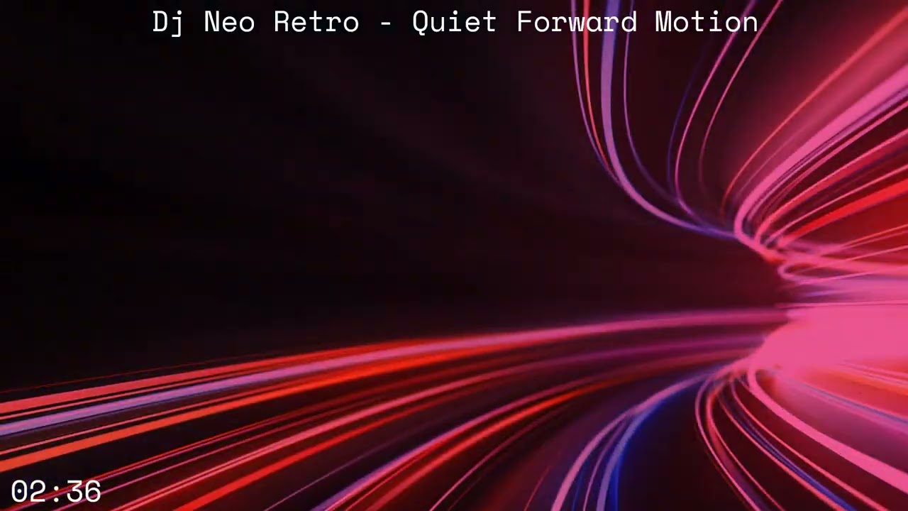 Dj Neo Retro -  Quiet Forward Motion