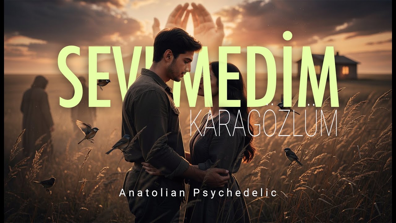 Sevemedim Karagözlüm | Psychedelic Folk Rock | Anadolu Sound