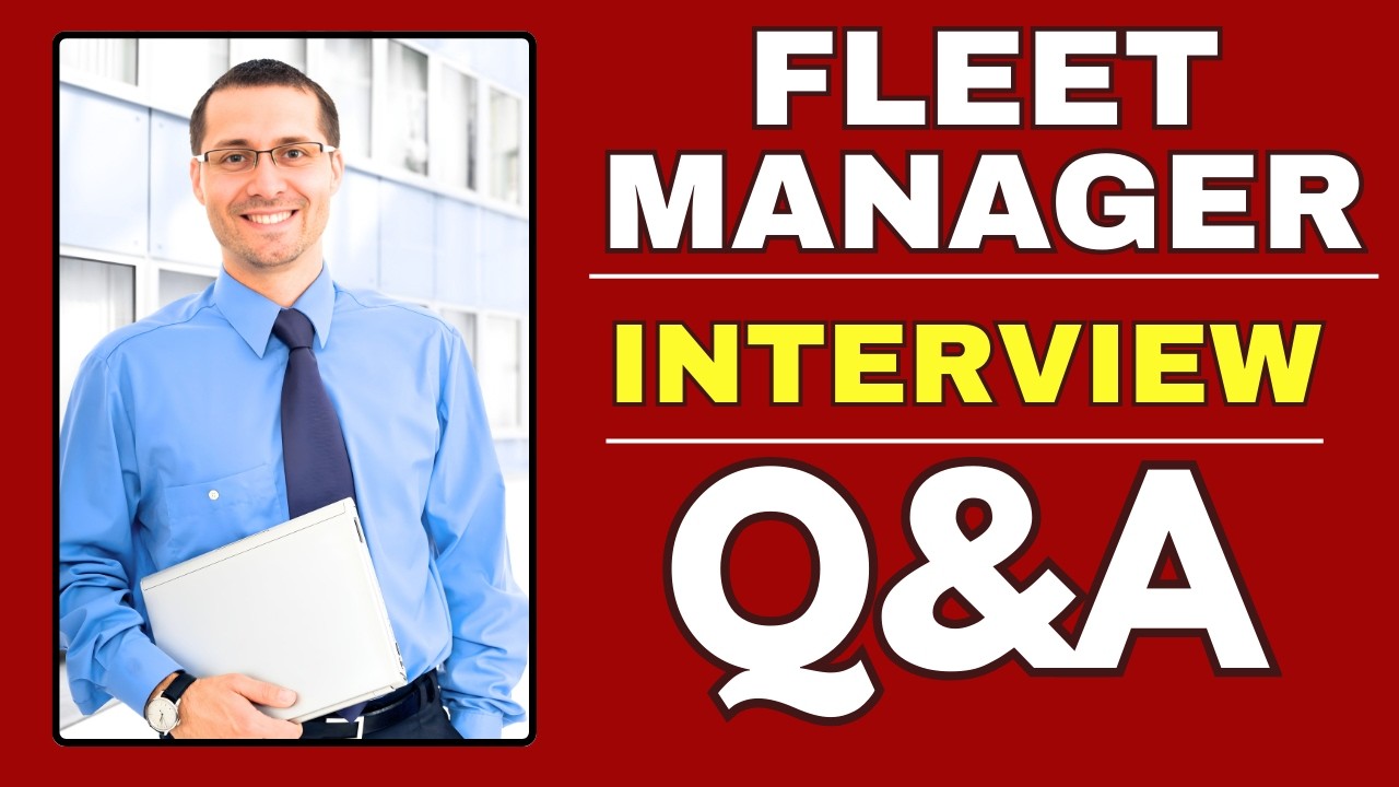 Fleet Manager Interview Questions and Answers | How to Pass the Interview