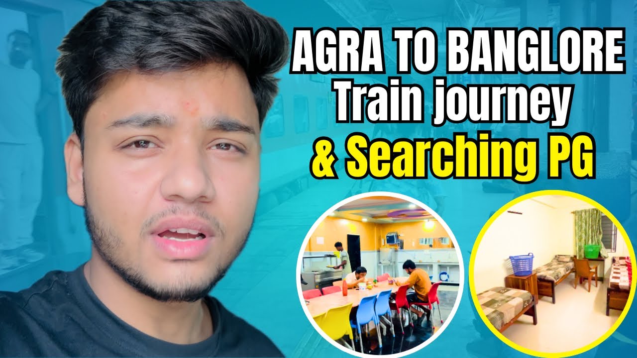AGRA TO BANGLORE BY RAJDHANI TRAIN JOURNEY | 🏠 FINDING PG  | FULL EXPERIENCE VLOG
