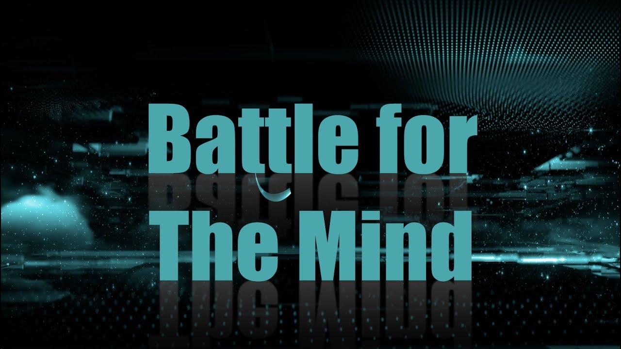 Battle For The Mind - Pastor Joe Focht