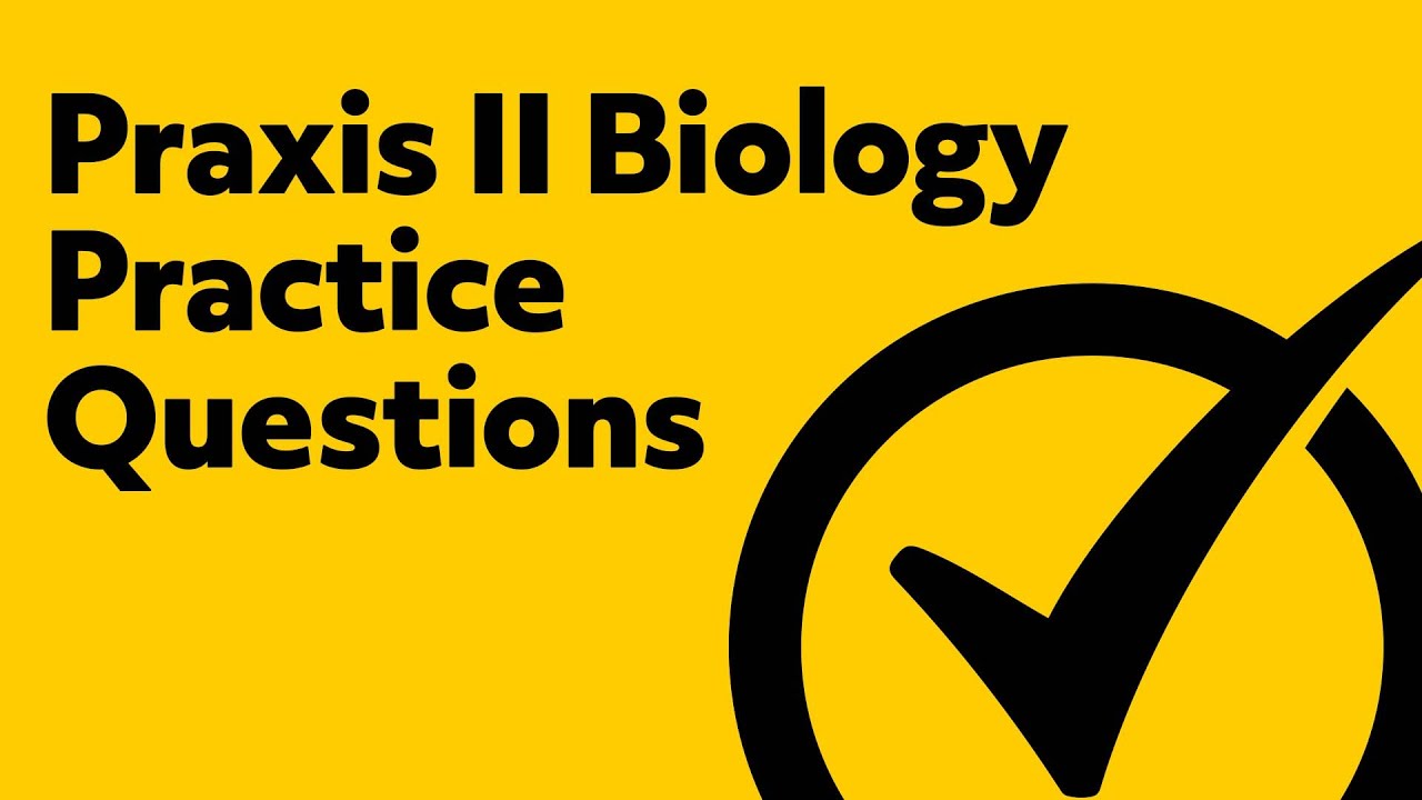 Free Praxis II (5235) Biology: Content Knowledge Exam Practice Questions