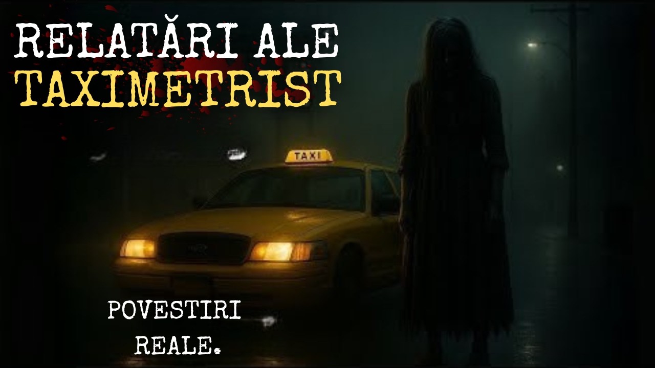 CELE 11 CELE MAI ÎNFRICOȘĂTOARE POVEȘTI DE GROAZĂ CU TAXIMETRIȘTI (RELATĂRI REALE )