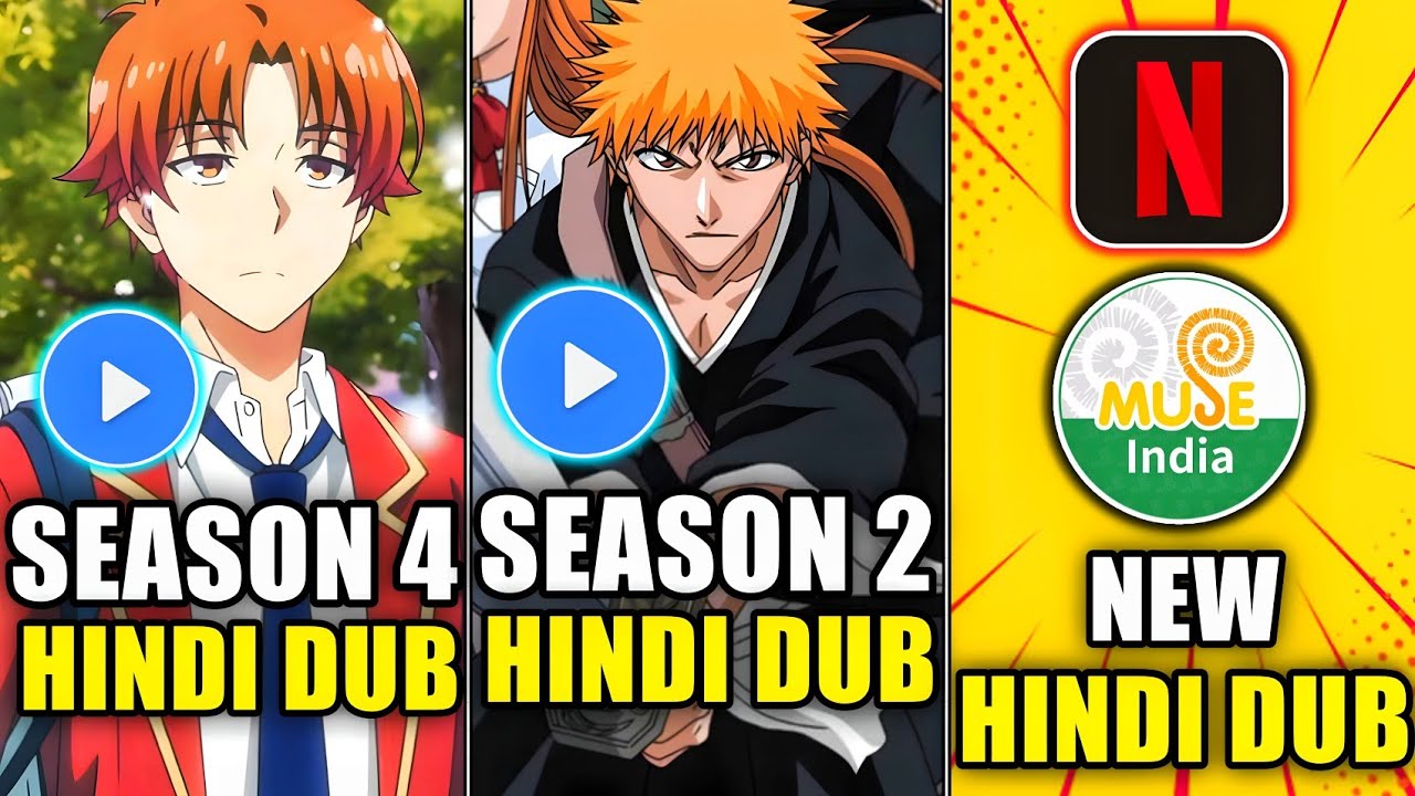 Bleach Season 2 Hindi Dubbed | Classroom Of The Elite Season 4 Hindi Dub | Muse India new Hindi dub 