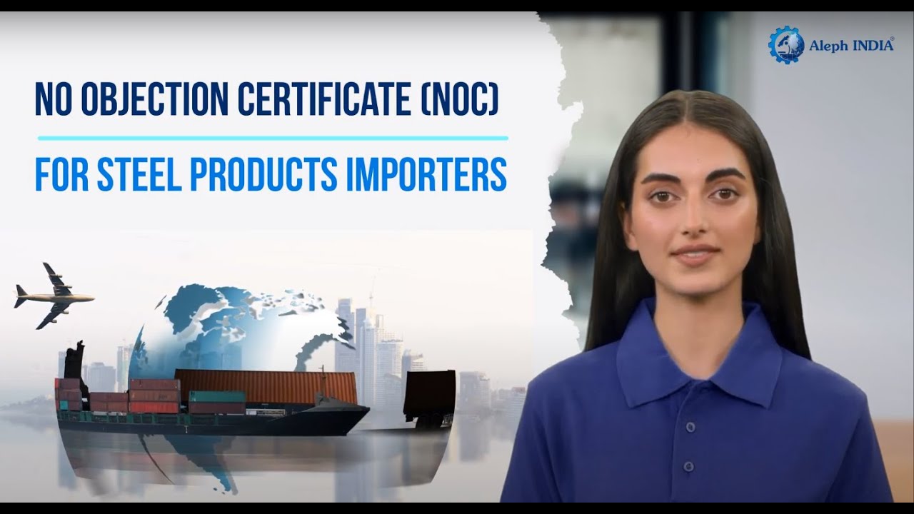 NOC (No Objection Certificate) For Steel Importers | Aleph INDIA
