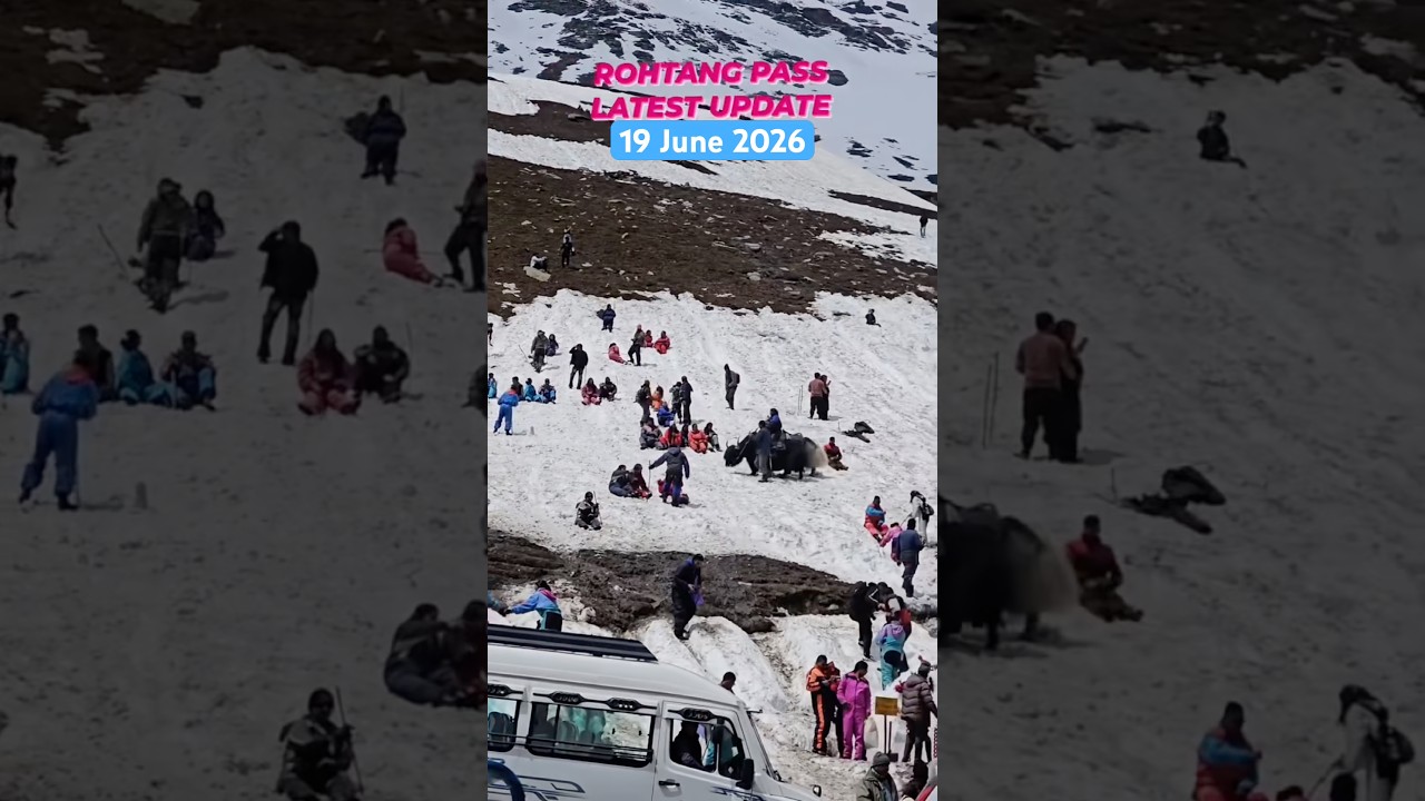Rohtang Pass Manali snowfall Condition Today, Manali Current Traffic condition June 2026 #manali