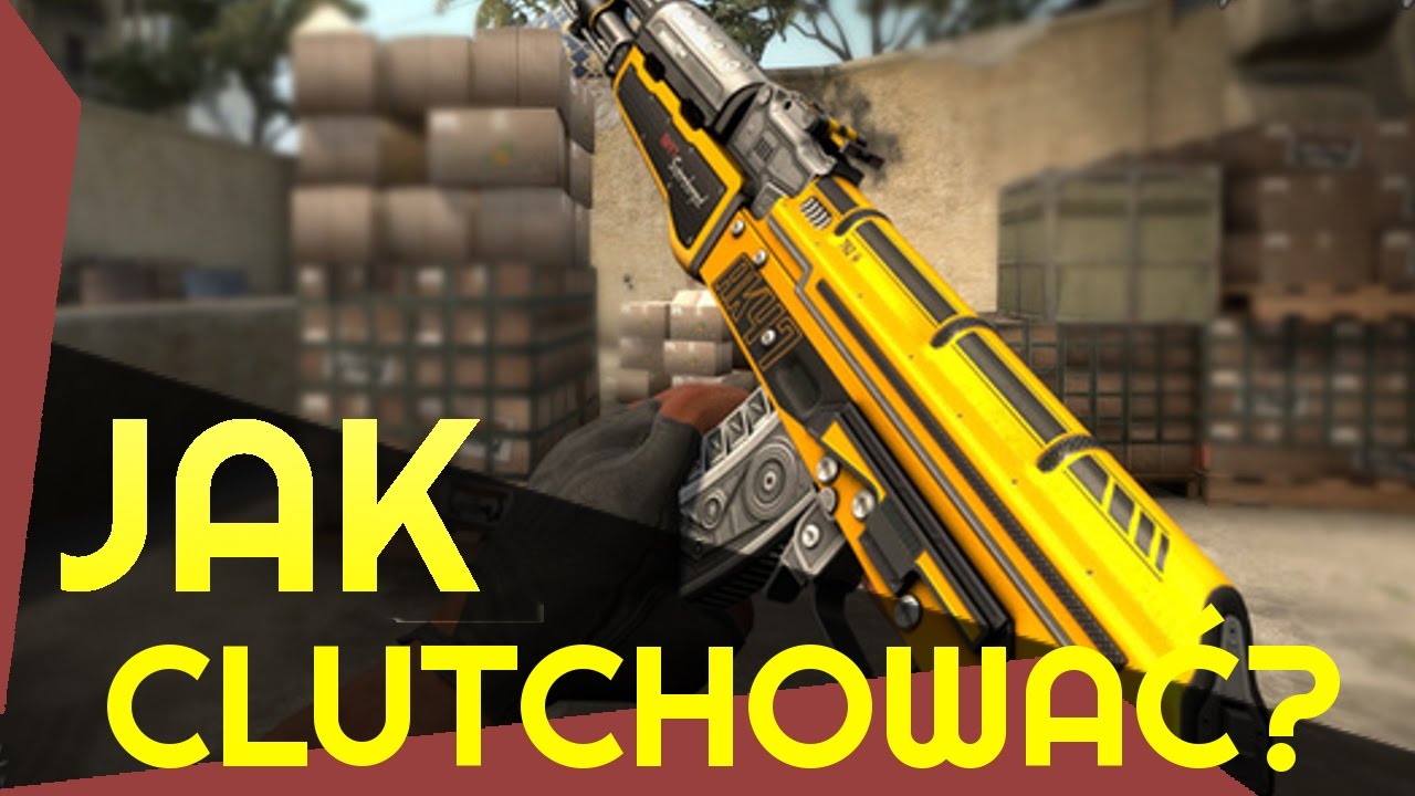 JAK CLUTCHOWAĆ? | Clutch or Kick - CS:GO Poradnik