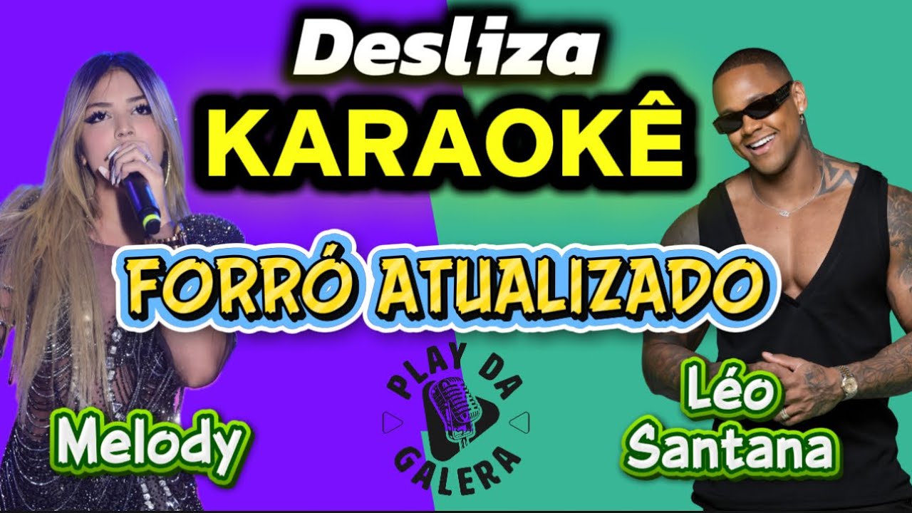 KARAOKÊ DA MÚSICA DESLIZA de Léo Santana e Melody / PLAYBACK COM LETRA ( Versão ) FORRÓ ATUALIZADO 