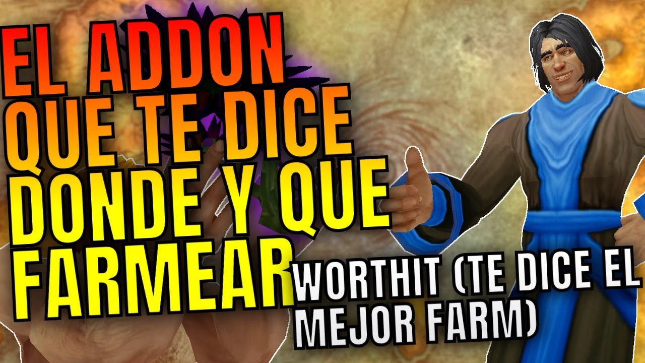 💰COMO USAR EL ADDON WORTHIT | TE DICE QUE Y DONDE FARMEAR!! | FARMERS DE AZEROTH - DANTAES