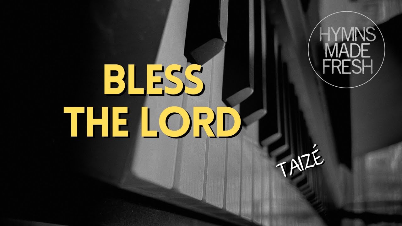 Bless the Lord (Taize) - PIANO Instrumental KARAOKE