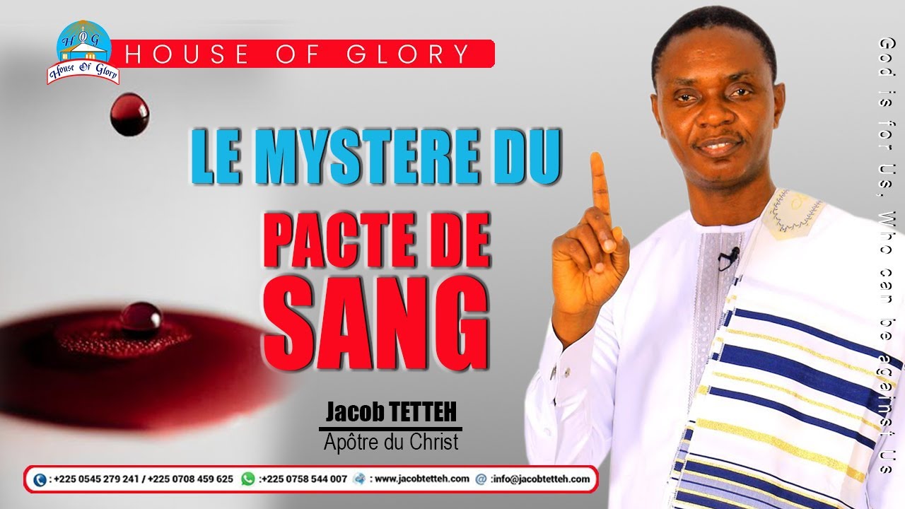 COMPRENDRE LE MYSTERE DU PACTE DE SANG - JACOB TETTEH, APOTRE DU CHRIST