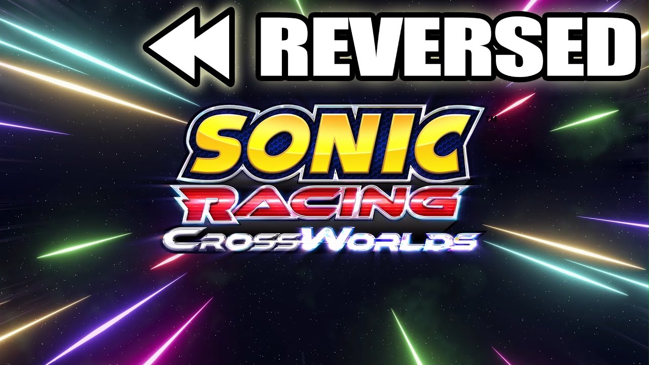Sonic Racing: Crossworlds opening REVERSED