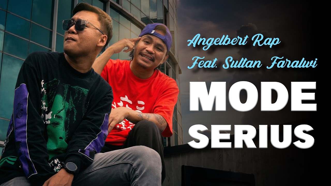 Angelbert Rap Feat. Sultan Faralwi  - MODE SERIUS (Official Music Video)