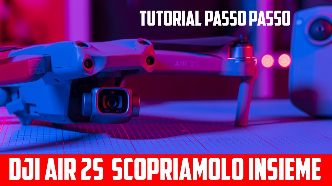 DJI AIR 2S TUTORIAL | Come ATTIVARLO per prepararsi al primo volo !