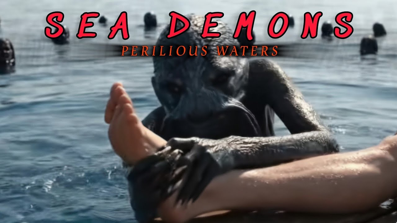 Sea Demons | Humanoid Creatures Of Terror Lurks The Seas 