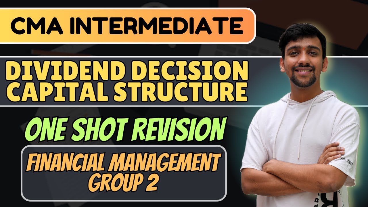 Dividend Decision & Capital Structure Revision | CMA Intermediate group 2 | Financial management