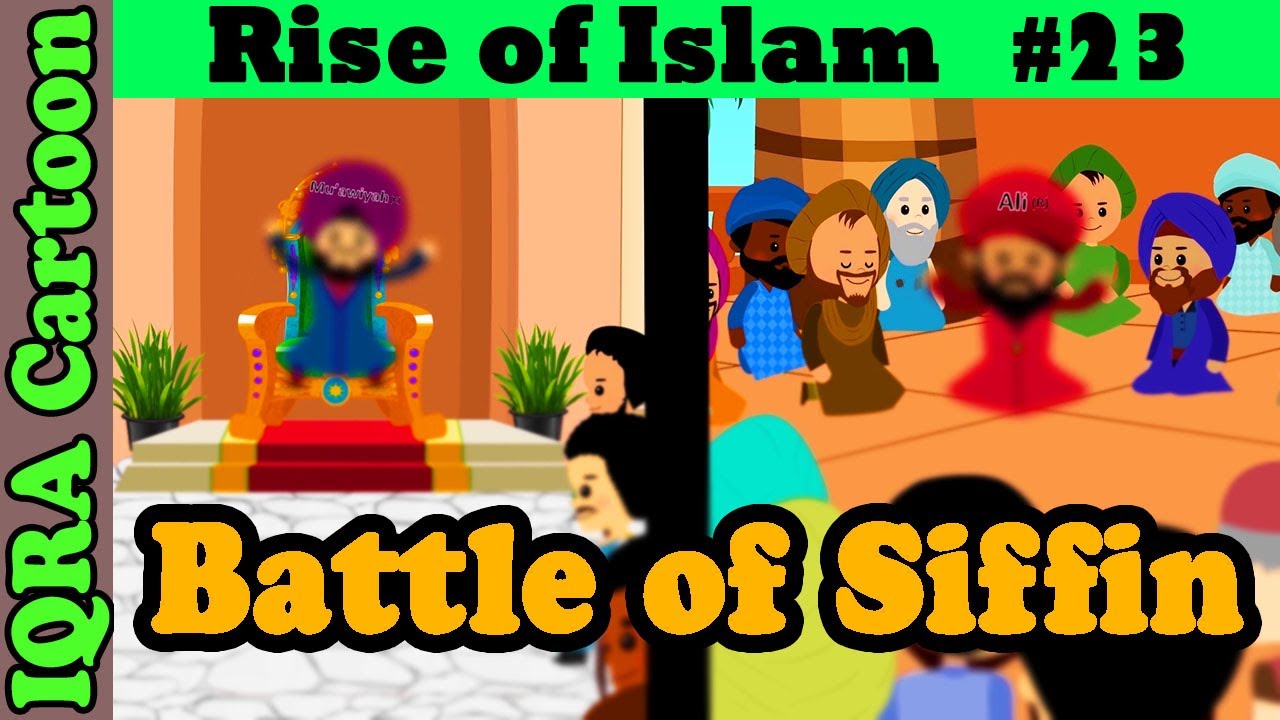 CIVIL WAR - Battle of Siffin: Rise of Islam Ep 23 | Islamic History | Islamic Cartoon