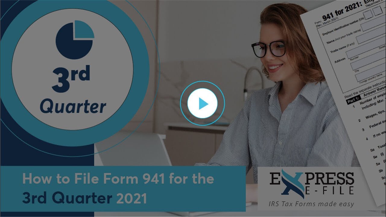 How to File IRS Form 941 for the 1st Quarter 2021 | Express EFile