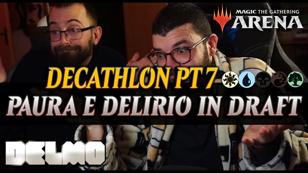 Paura e Delirio in Draft col Pirrone e il Decathlon - Delmo MTG Arena Magic ITA