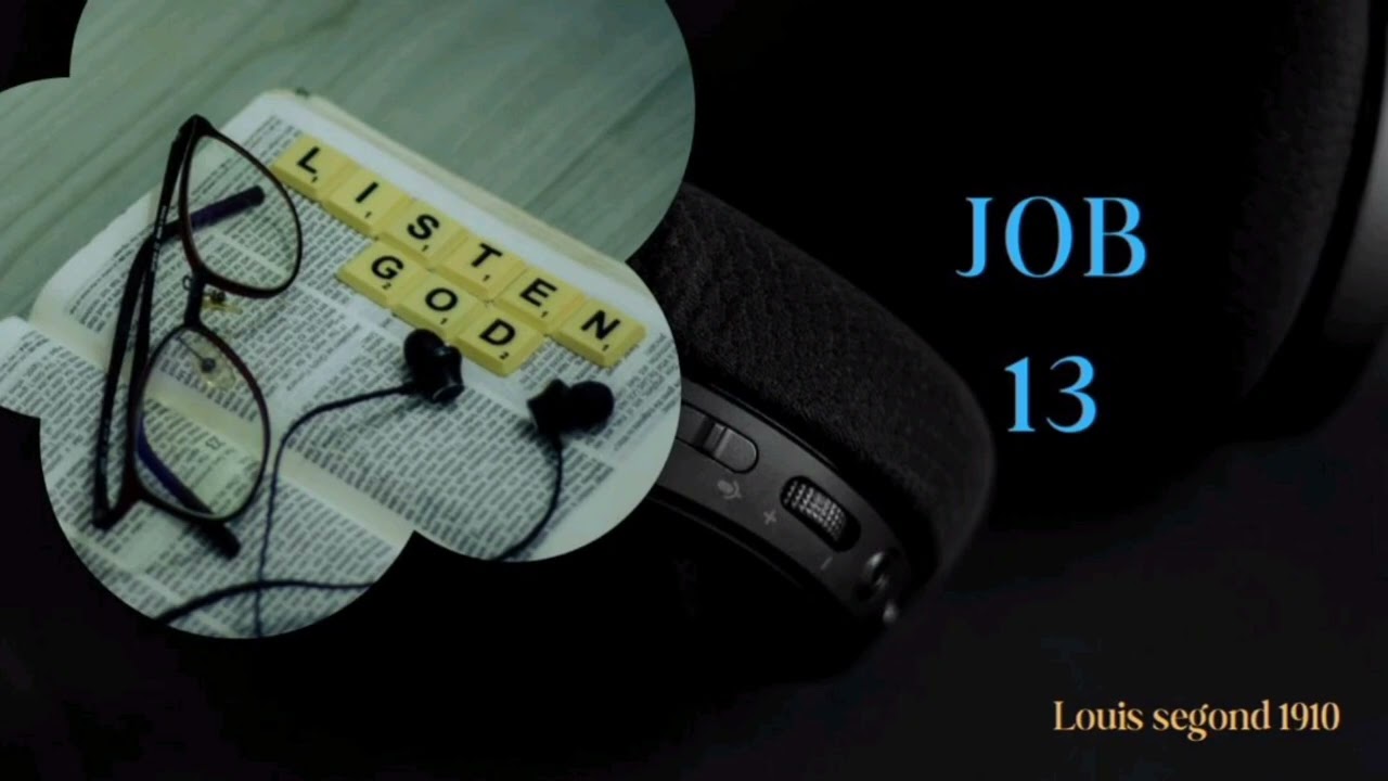 JOB 13 / ANCIEN TESTAMENT/ LOUIS SEGOND 1910