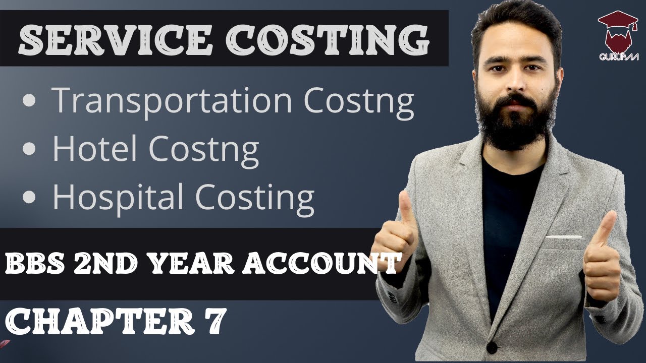 Service Costing || BBS 2nd Year Account Chapter 7 || Concept and Format - Gurubaa
