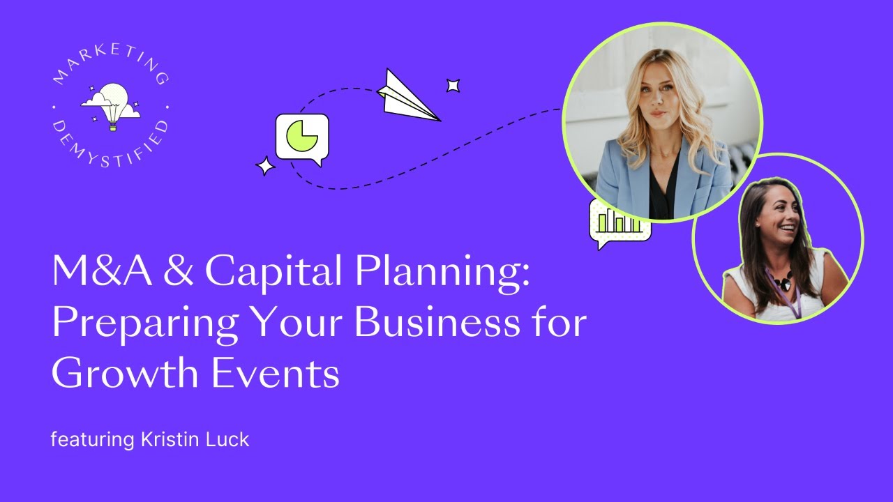 M&A & Capital Planning: Preparing Your Business for Growth Events