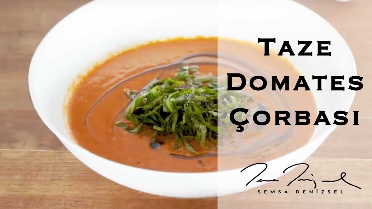Taze Domates Çorbası | Şemsa Denizsel