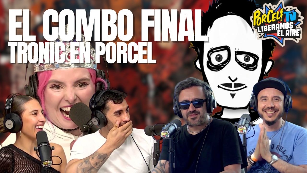 EL COMBO FINAL | TRONIC EN PORCEL TV ENTREVISTA COMPLETA
