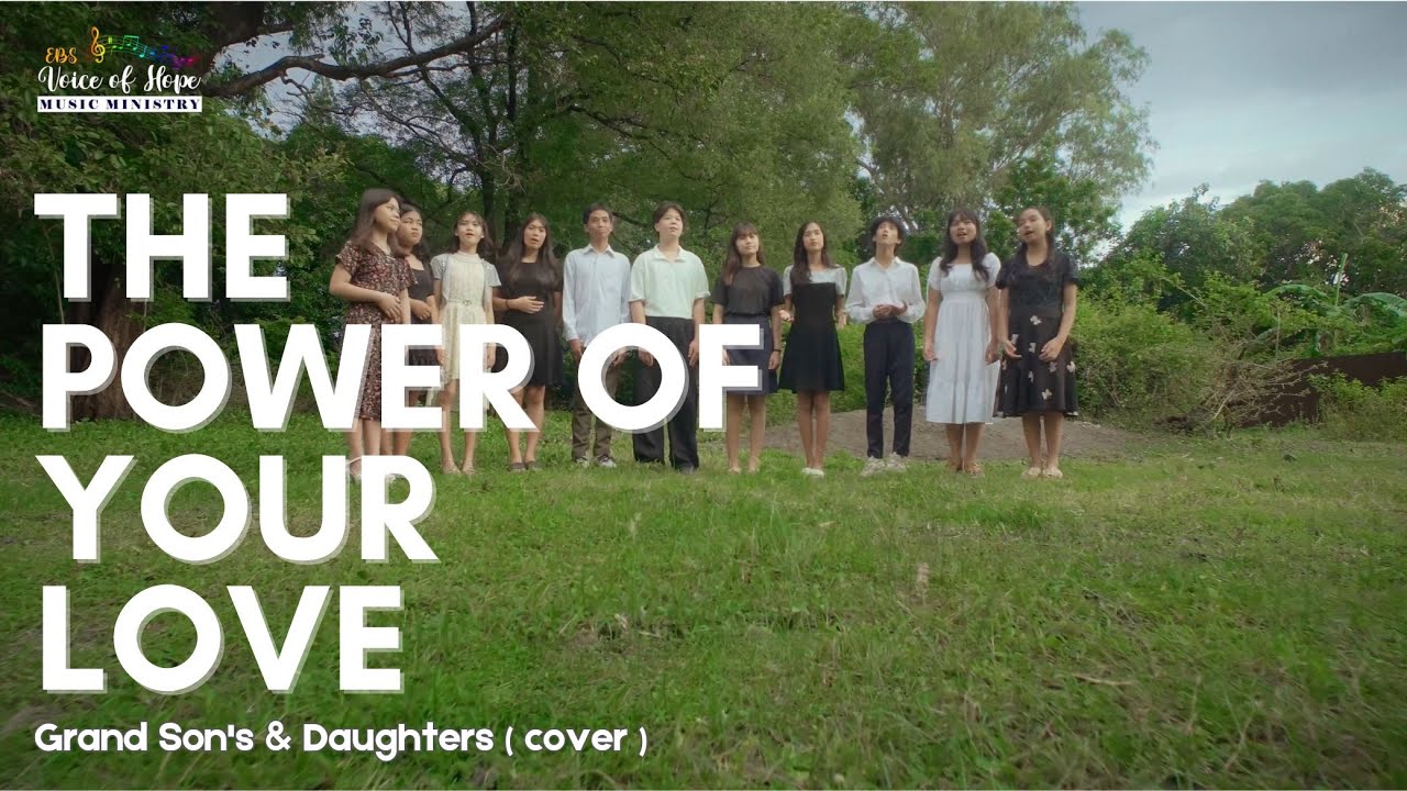The Power of Your Love - (Cover) Grand Son's and Daughters