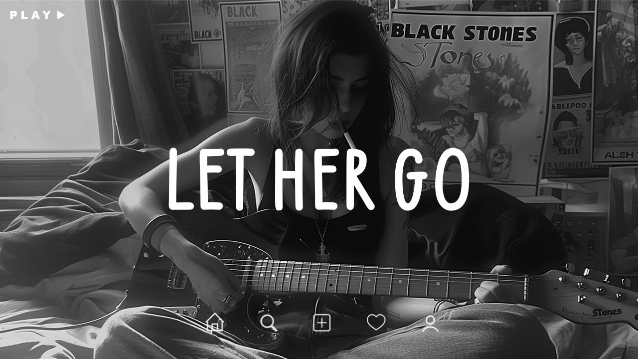 Let Her Go 🎵 Sad Songs Playlist For Broken Hearts 💔 Depressing Songs 2024 That Make You Cry