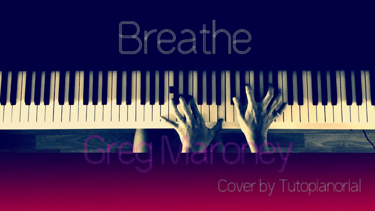 Breathe - Greg Maroney (piano cover)