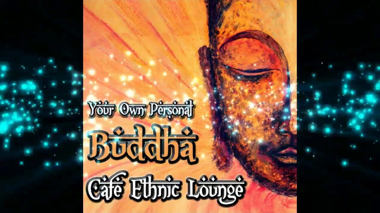 Your Own Personal Buddha - Cafe Ethnic Lounge Oriental Flavor (Continuous del Mar Mix) ▶ Chill2Chill