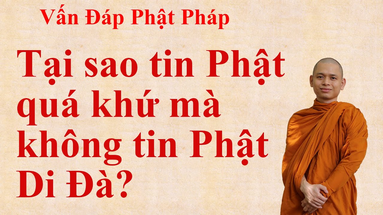 1550. Tại sao tin Phật quá khứ mà không tin Phật Di Đà?