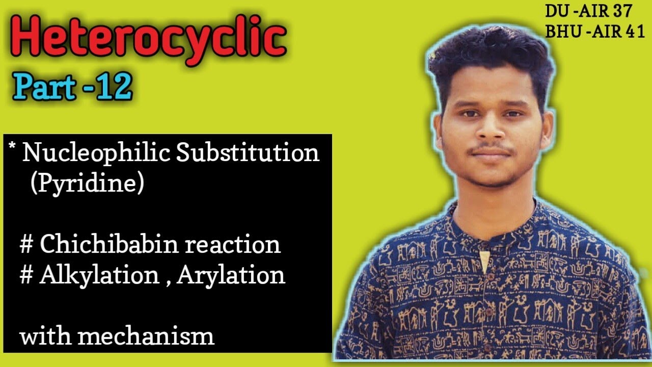 Heterocyclic|Nucleophilic substitution reaction|chichibabin reaction on pyridine|iitjam|du|bhu