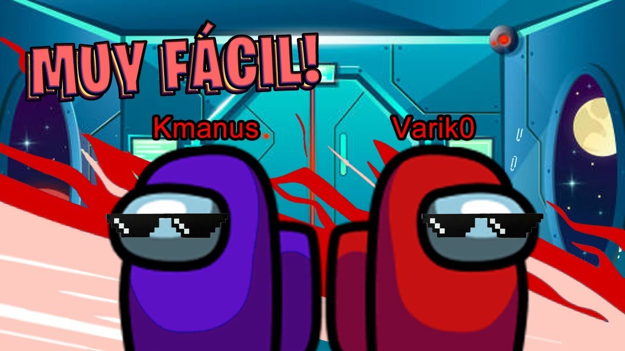 VUELVEN LOS MEJORES IMPOSTORES, VARIK0 Y KMANUS, AS&Iacute; ES F&Aacute;CIL!