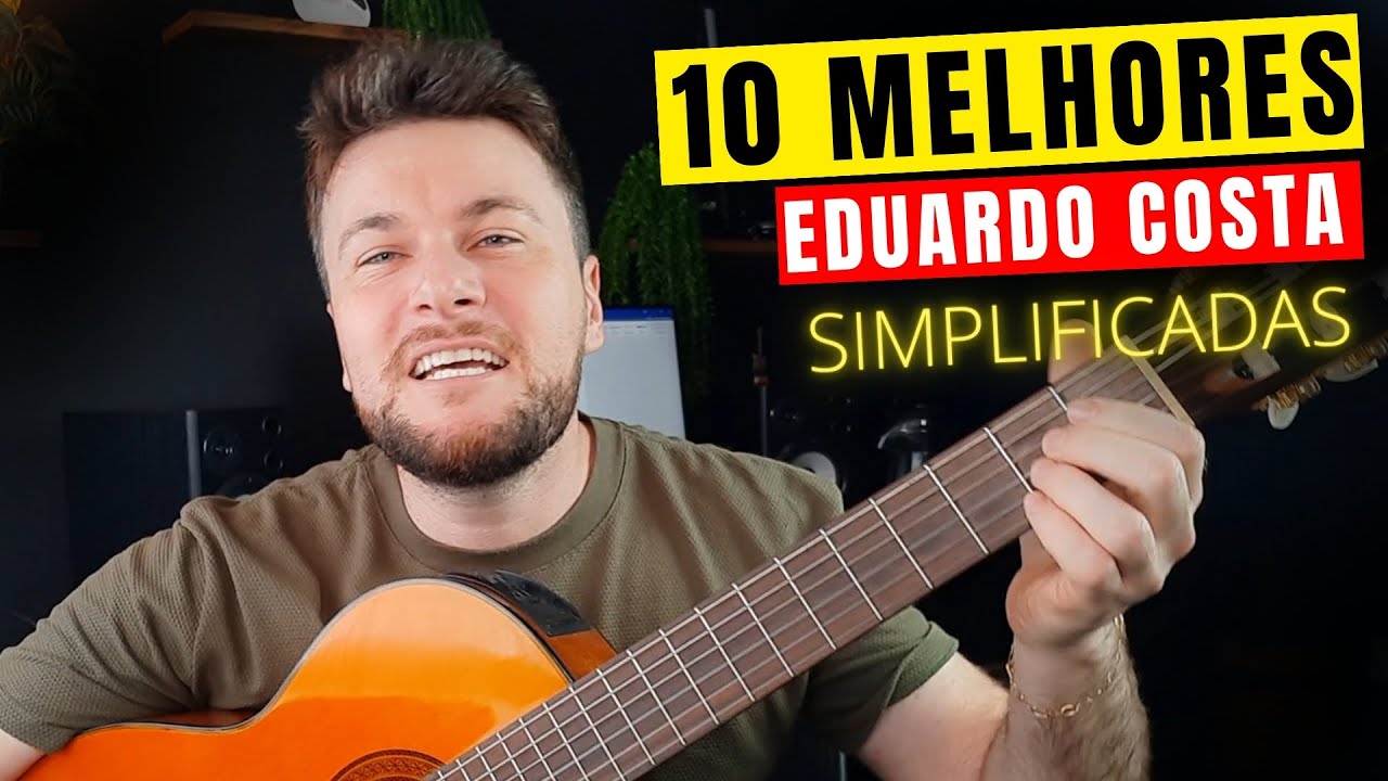 As 10 Melhores de Eduardo Costa pra tocar no Violão 🎸