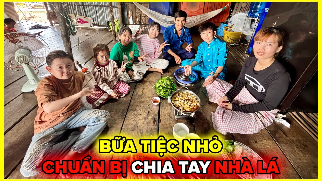 Cả Nhóm Nấu Nồi Lẩu Thái Ấm Nồng và Bữa Tiệc Nhỏ Chia Tay Nhà Lá Và Anh Chị Hảo Như | Đầu Bếp Tí Hon
