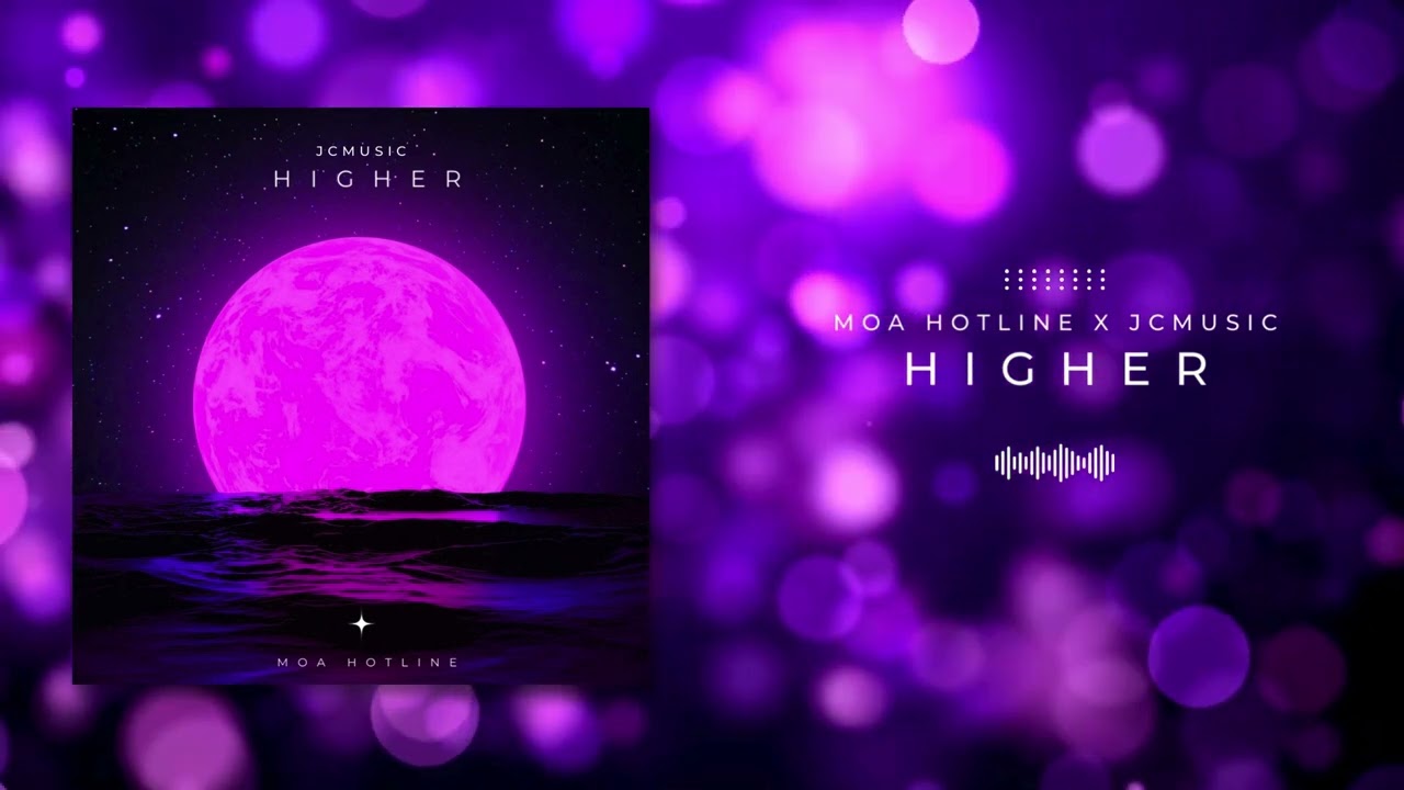 JCmusic X @MOA HOTLINE | Higher(official audio) Prod. By 