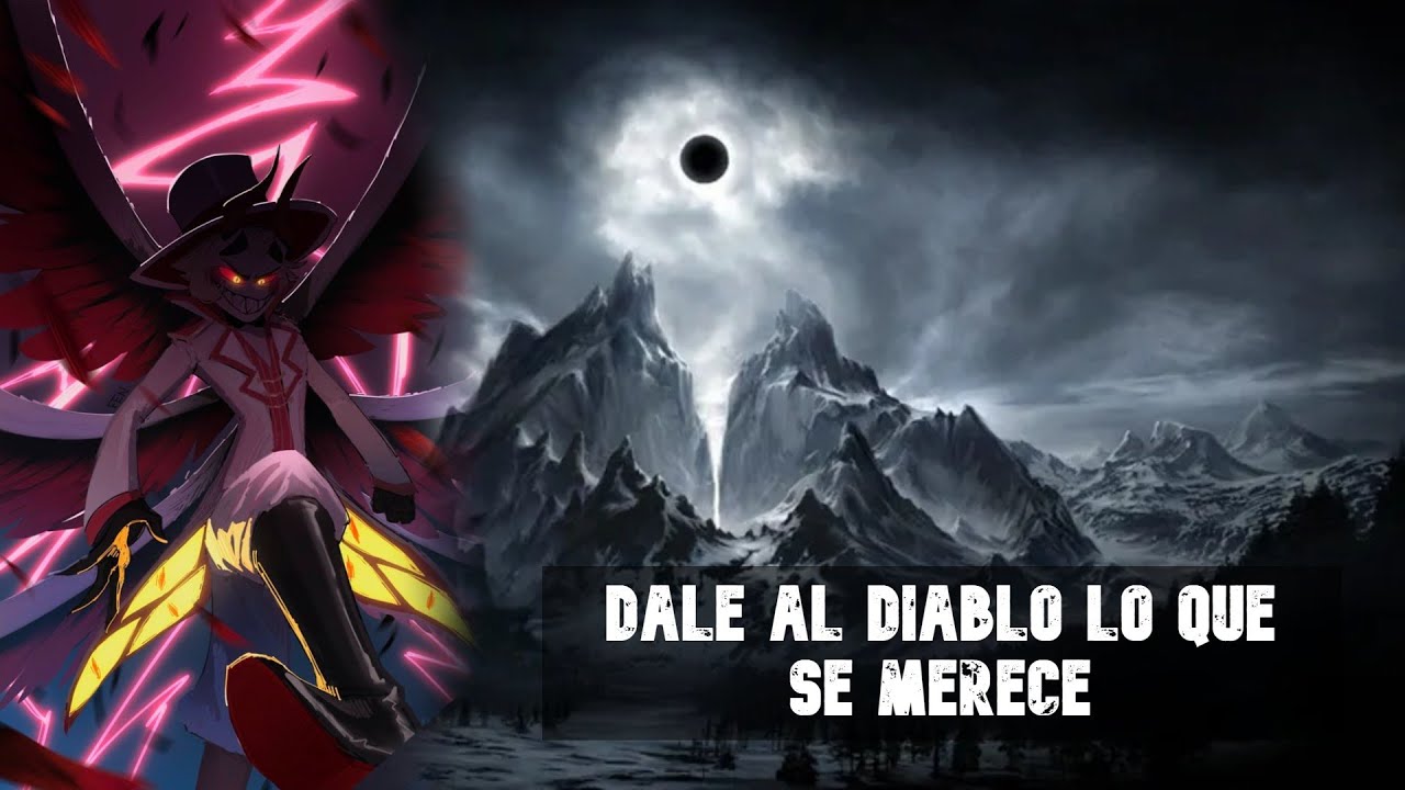 Dale al Diablo lo que se Merece - [ Fanfic Hazbin Hotel ] - One Shot