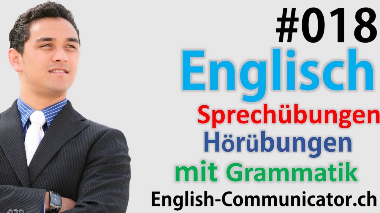 #18 Englisch grammatik f&uuml;r Anf&auml;nger Deutsch English Sprachkurse