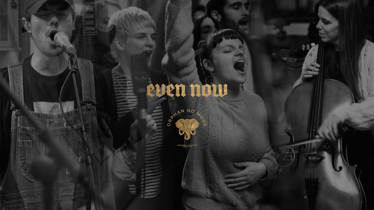Orphan No More Co - Even Now (Live)