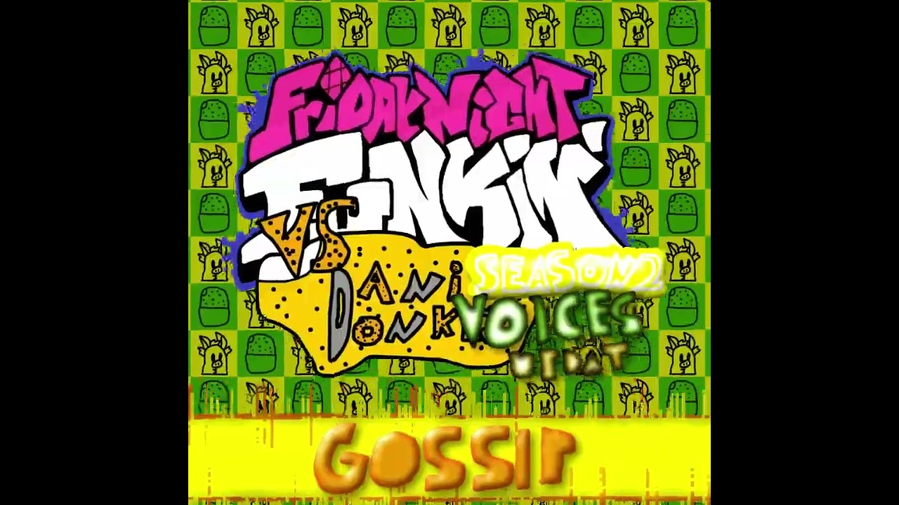 FNF Donkey Dani Season 2 | 1.1 | Voice Updat | Gossip (ft. ‪@Santyanimations7776 )