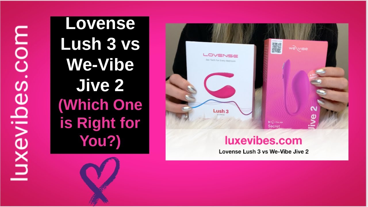Lovense Lush 3 против We Vibe Jive 2 (какой подойдет именно вам?)