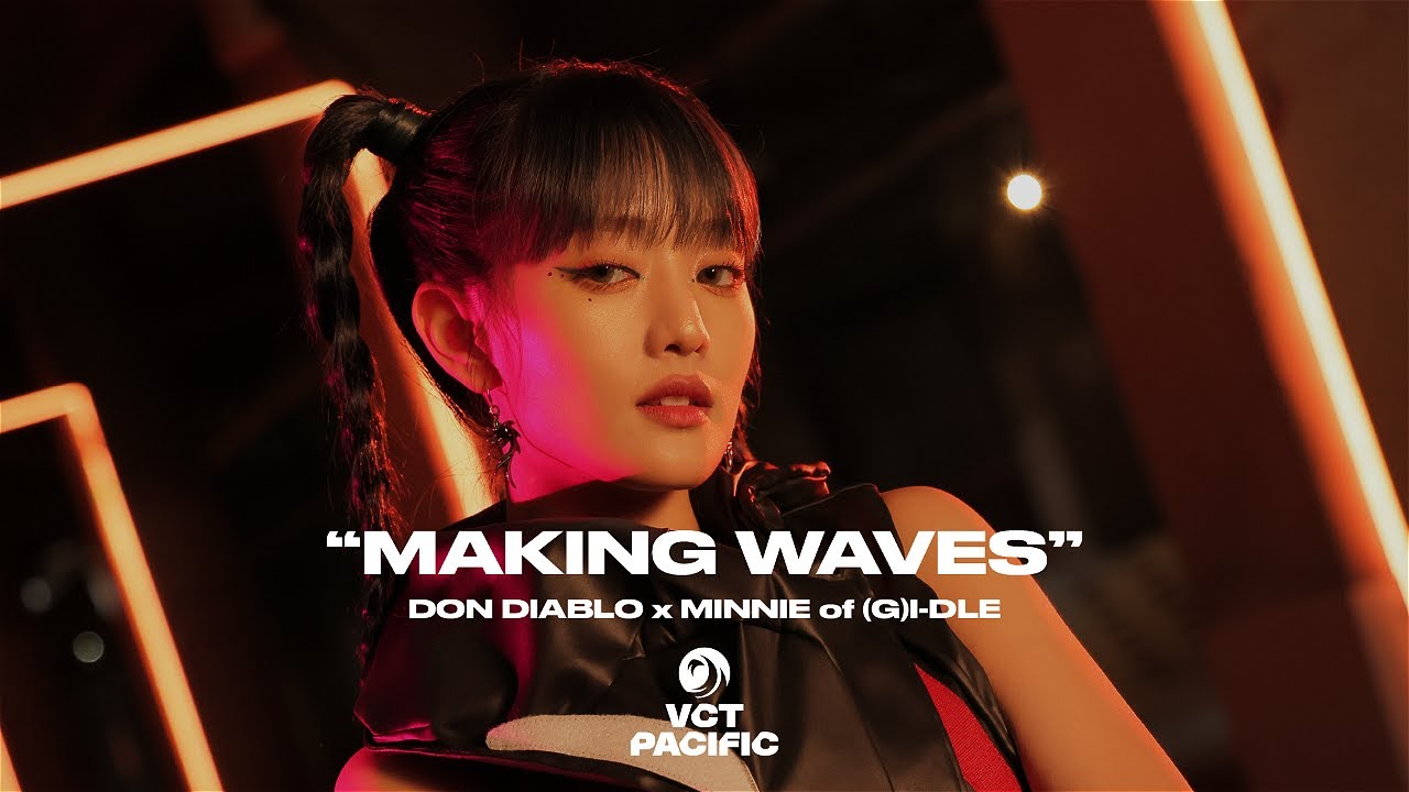 &ldquo;Making Waves&rdquo; ft. Minnie of (G)I-DLE // VALORANT Champions Tour  Pacific 2023
