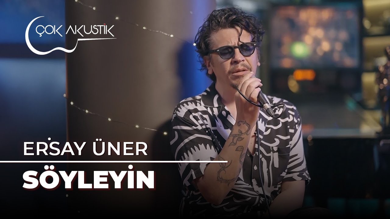 Ersay Üner - Söyleyin | Çok Akustik